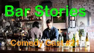 Bar Stories | Fat Earth Comedy Cast #21