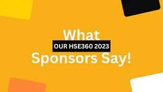 Hear What Our HSE360 2023 Sponsors Say!