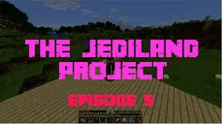 The JEDILAND Project - Episode 5 - Making Another Mistake