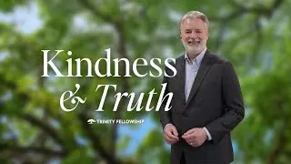 Kindness & Truth | Jimmy Witcher | Healthy Family