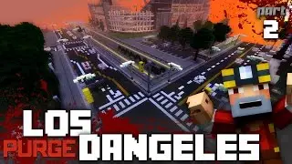 The Purge of Los Dangeles! Part 2
