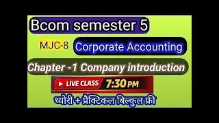 bcom semester 5 corporate accounting chapter 1/ corporate accounting live class / mjc 8 bcom sem-5
