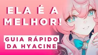 GUIA R&Aacute;PIDO: HYACINE [ATUALIZADO!] | Honkai: Star Rail