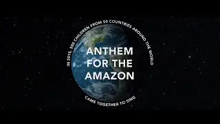 Anthem for the Amazon- Lyric Video