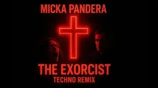 The Exorcist &ndash; Techno Remix by Micka Pandera [Peak Time Weapon]