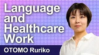 Language and Healthcare Work: Focusing on Trade, Migration, and Policy Discourse
