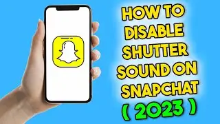 How to Disable Shutter Sound on Snapchat (2023)