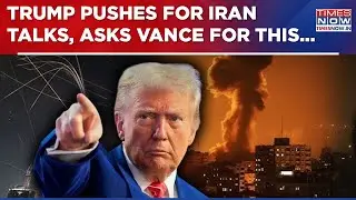 Donald Trump Pushes For Iran Talks As Tension With Israel Snowballs, VP Vance To Engage Tehran?Watch