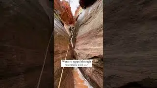 Rappelling Through Waterfalls Near Zion National Park!