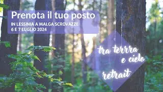 Tra terra e cielo retrait - Malga Scovazze a Roverè Veronese il 6 e 7 luglio 2024