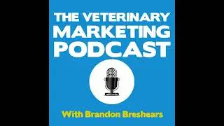 VMP 253.5: Veterinary Marketing Costs On The Rise & How To Keep Growing