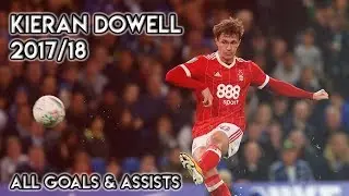 Kieran Dowell - Goals, Skills & Assists 2017/18 | HD