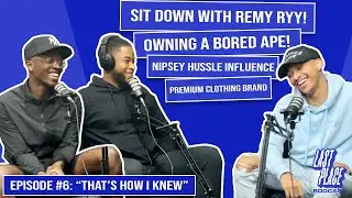 REMY RYY: Philippe Remy, Owning a Bored Ape!, Crypto and NFT's, Nipsey Hussle | #LASTPLACEPodcast #6