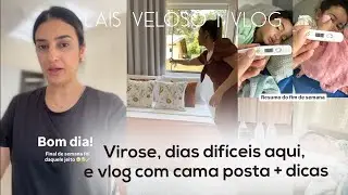 @Laís Veloso em dias difíceis com filhos doentes + Vlog de dicas de cama posta e produtos !