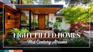 Mid Century Modern Homes with Atriums &ndash; Light Filled Spaces Framed in Classic Refinement