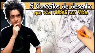 5 CONCEITOS de desenho que vão MUDAR sua VIDA