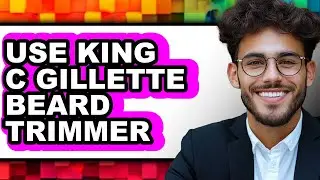 How to Use King C. Gillette Beard Trimmer (Only Way)