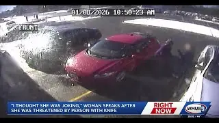'I thought she was joking,' woman speaks after she was threatened by person with knife