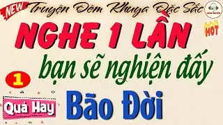 Nghe Truyện Ngủ Ngon - Nghe 3721 Lần Vẫn Thích Vì Quá Hay | Đọc Truyện Đêm Khuya Ngủ Ngon