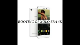 How to Root XOLO ERA 4K PART-1 | English-India | TECH NEWS