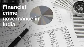Financial Crime Governance in India | UPSC Mains & Prelims Questions