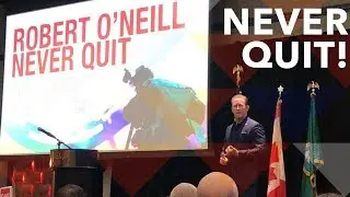 Robert O'Neil - Never Quit!