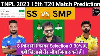 SS vs SMP TNPL 2023 15th T20 Match | SS vs SMP Dream11 Prediction | SS vs SMP Dream11 Team Today