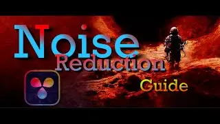 Guide To NOISE Reduction in DaVinci Resolve