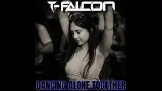 [Warehouse Techno] T-Falcon - Dancing Alone Together (Official Audio)