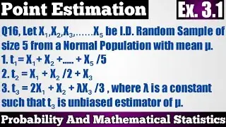 Q16. Efficiency or Efficient Estimator - Important Question. Find &lambda;, Which One Is Best Estimator ?