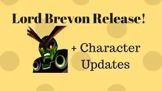 Lord Brevon Release + (Characters Updated!)