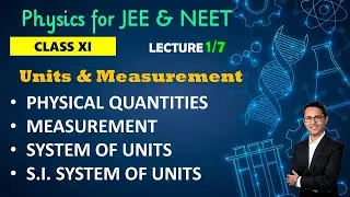 01 | Physical Quantities, Measurement, System of Units | UNITS & MEASUREMENT | JEE & NEET