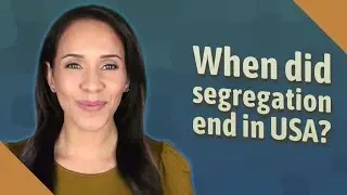 When did segregation end in USA?