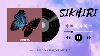 SIKHIRI  || Biditya || Official fusion music