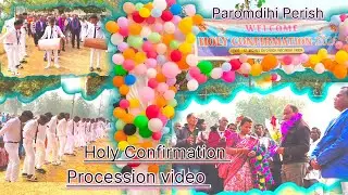 Holy Confirmation Procession🎶 Swagat Video 2026 | Church Confirmation Program | Paromdihi Perish 