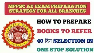 MPPSC AE 2022 EXAM PREPARATION STRATEGY OF 40 DAYS FOR ALL BRANCHES|MPPSC AE EXAM PATTERN|MPPSC AE
