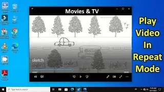 How to Play a Video On Repeat In Windows 10