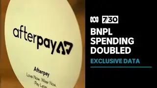 Australians double spending through buy now, pay later services, to $11.9bn | 7.30