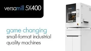 Introducing the Versamill 5X400 Precision Dental Machining Center HD