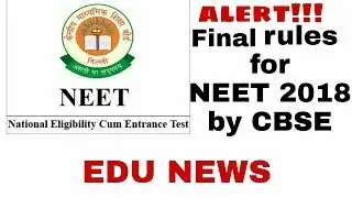ALERT!!!Final rule for NEET 2018 have come....