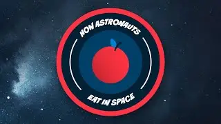 How Astronauts Eat in Space | Living in Space Educational Content