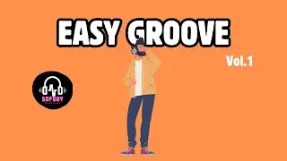 SOFDAY Easy Groove | Soft Groove BGM for Focus, Work & Relax_Vol.1