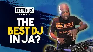 What Makes Kurt Riley 1 of Best DJs in Jamaica || The Fix Podcast