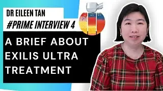 #Prime Interview Video4 | Dr Eileen Tan | A Brief About Exilis Ultra Treatment