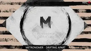 Metronomer - Drifting Apart