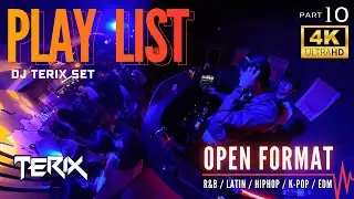 Playlist Open format DJ TERIX Part 10 (R&B/LATIN/HIPHOP/K-POP/EDM)