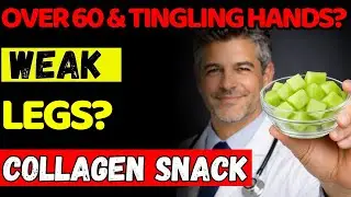 OVER 60, TINGLING HANDS & WEAK LEGS? 8 COLLAGEN SNACKS for FIRM LEGS