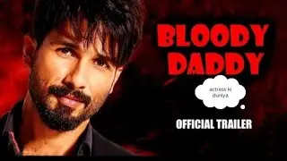 bloody Daddy नई फिल्म रिलीज की तारीख2024 अगस्त पूर्ण वीडियो और गाना#sahidkapoor #movie #songs #like