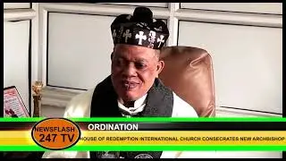 NEWSFLASH 247. HOUSE OF REDEMPTION INTERNATIONAL CHURCH CONSECRATES NEW ARCHBISHOP