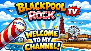 Welcome to Blackpool Rock TV
